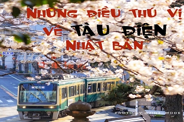 NHỮNG ĐIỀU THÚ VỊ VỀ TÀU ĐIỆN NHẬT BẢN